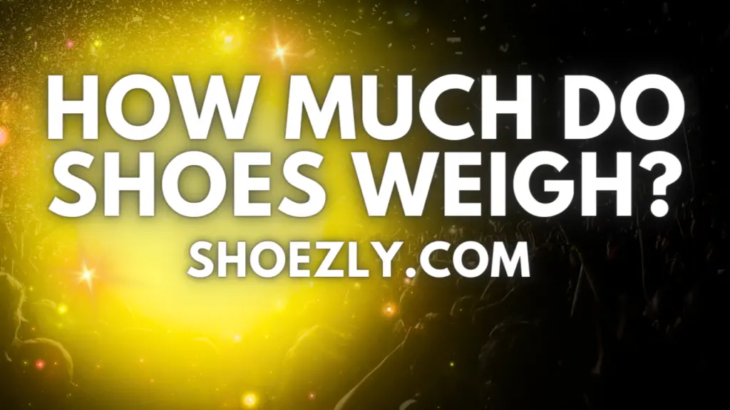 How Much Do Shoes Weigh?
