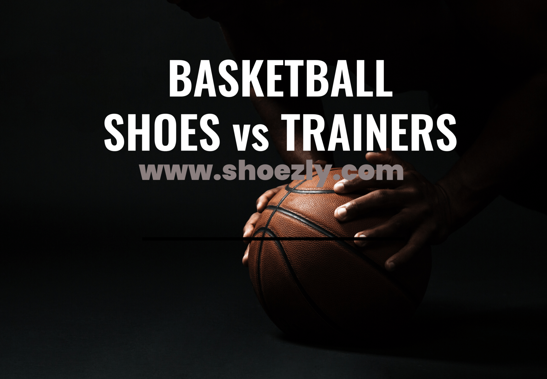 difference between basketball shoes and trainers